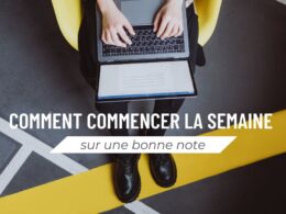 Comment commencer la semaine sur une bonne note
